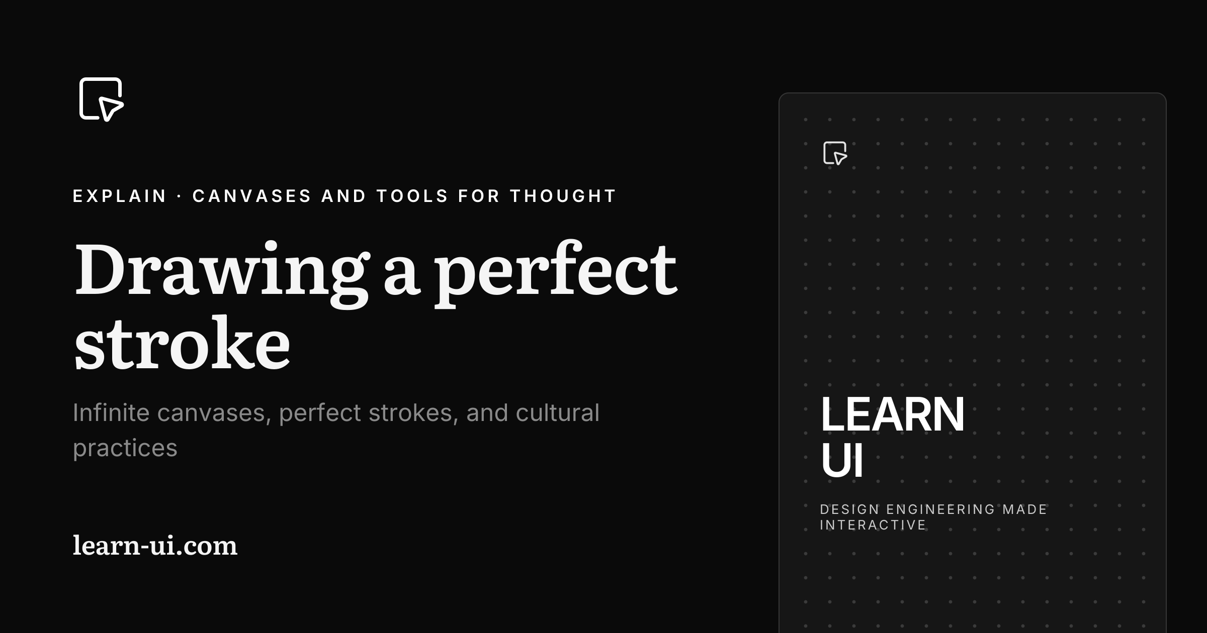 Drawing a perfect stroke · Canvases and tools for thought · Learn UI